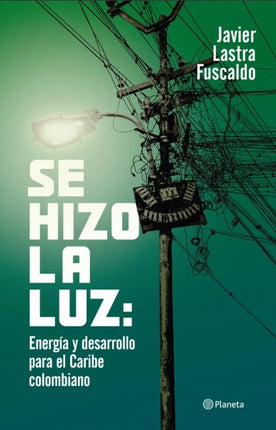 SE HIZO LA LUZ | JAVIER LASTRA FUSCALDO