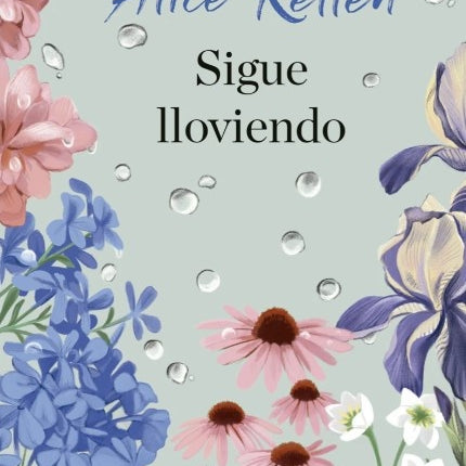 SIGUE LLOVIENDO | ALICE KELLEN
