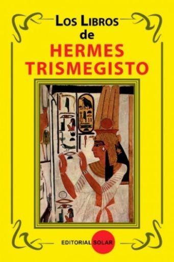 LOS LIBROS DE HERMES TRISMEGISTO | ANONIMO