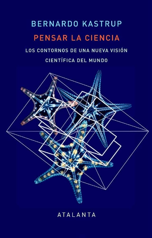 PENSAR LA CIENCIA | BERNARDO KASTRUP