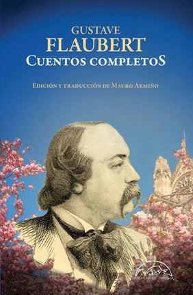 CUENTOS COMPLETOS | GUSTAVE FLAUBERT