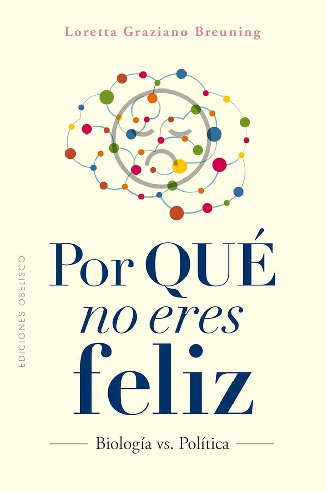 POR QUE NO ERES FELIZ | LORETTA GRAZIANO BREUNING
