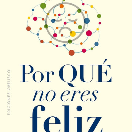 POR QUE NO ERES FELIZ | LORETTA GRAZIANO BREUNING