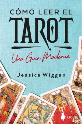 COMO LEER EL TAROT | JESSICA WIGGAN