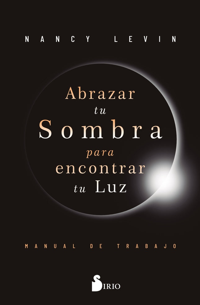 ABRAZAR TU SOMBRA PARA ENCONTRAR TU LUZ | NANCY LEVIN
