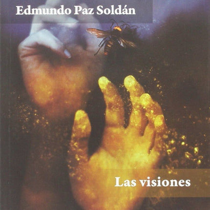 LAS VISIONES | EDMUNDO PAZ SOLDAN