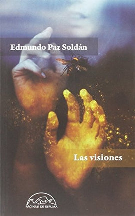 LAS VISIONES | EDMUNDO PAZ SOLDAN
