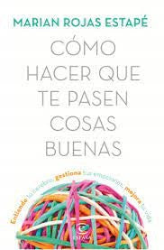 COMO HACER QUE TE PASEN COSAS BUENAS | MARIAN ROJAS ESTAPE