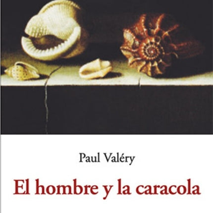 EL HOMBRE Y LA CARACOLA | PAUL VALERY