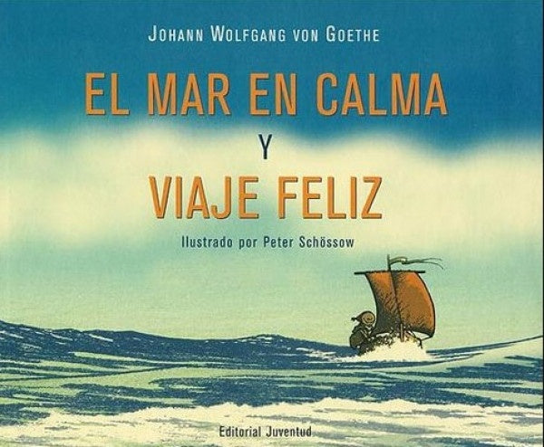 EL MAR EN CALMA Y VIAJE FELIZ | JOHANN WOLFGANG VON GOETHE
