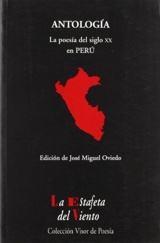 ANTOLOGIA: LA POESIA DEL SIGLO XX EN PERU | JOSE MIGUEL OVIEDO