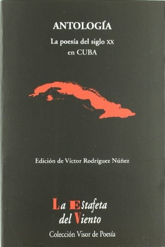 ANTOLOGIA: LA POESIA DEL SIGLO XX EN CUBA | VICTOR RODRIGUEZ NUÑEZ