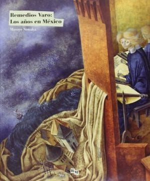 REMEDIOS VARO. LOS AÑOS EN MEXICO | NONAKA MASAYO