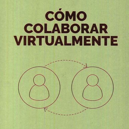 COMO COLABORAR VIRTUALMENTE  | HARVARD BUSINESS REVIEW