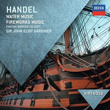 HANDEL: WATER MUSIC; ROYAL FIREWORKS MUSIC | Soloists, ELIOT GARDINER, handel