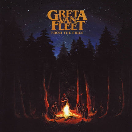 FROM THE FIRES WE'VE | GRETA VAN FLEET