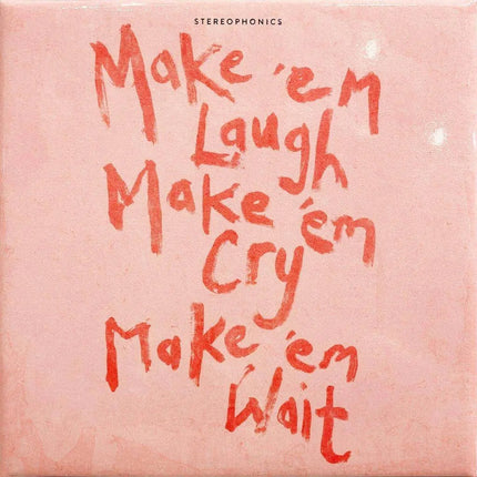 MAKE EM LAUGH, MAKE EM CRY, MAKE EM WAIT | STEREOPHONICS
