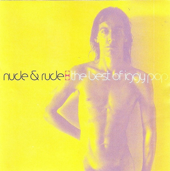 NUDE & RUDE: THE BEST OF IGGY | IGGY POP