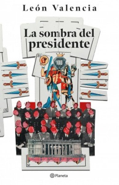 LA SOMBRA DEL PRESIDENTE | LEON VALENCIA