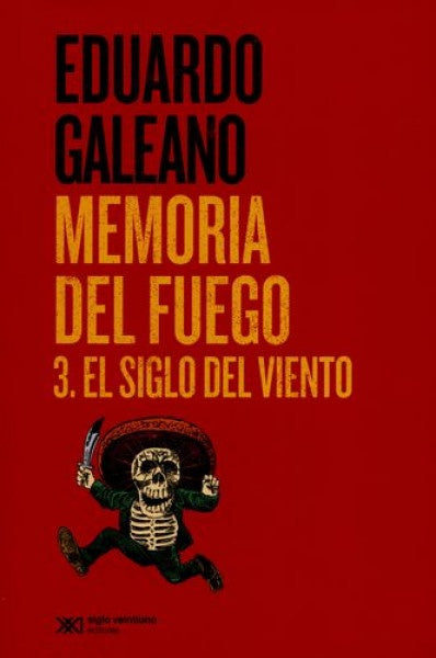 MEMORIA DEL FUEGO 3 | EDUARDO GALEANO