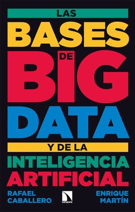 LAS BASES DE BIG DATA Y DE LA INTELIGENCIA ARTIFICIAL | RAFAEL CABALLERO
