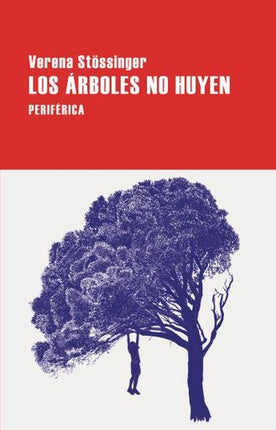 LOS ARBOLES NO HUYEN | VERENA STOSSINGER