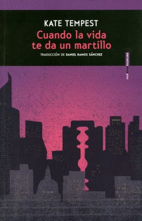 CUANDO LA VIDA TE DA UN MARTILLO | KATE TEMPEST