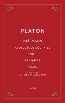 DIALOGOS: APOLOGIA DE SOCRATES, FEDON, BANQUETE, FEDRO | PLATON