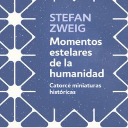 MOMENTOS ESTELARES DE LA HUMANIDAD | STEFAN ZWEIG