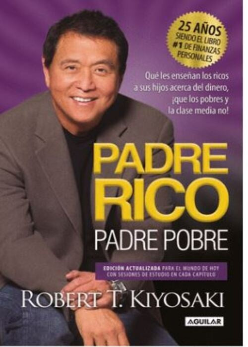 PADRE RICO, PADRE POBRE (CANTOS PINTADOS) | ROBERT T. KIYOSAKI