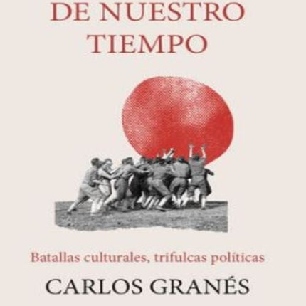 EL RUGIDO DE NUESTRO TIEMPO | CARLOS GRANES