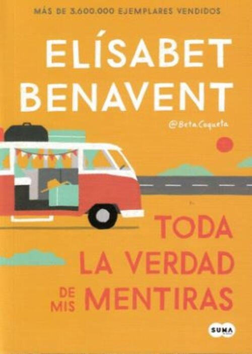TODA LA VERDAD DE MIS MENTIRAS | ELISABET BENAVENT
