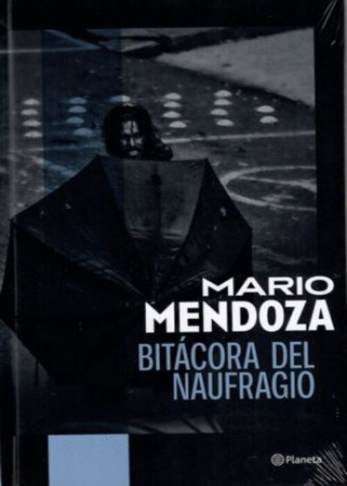 BITACORA DEL NAUFRAGIO | MARIO MENDOZA