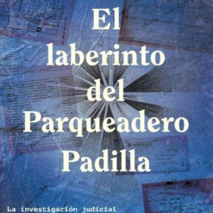 EL LABERINTO DEL PARQUEADERO PADILLA | DIANA SALINAS PLAZA