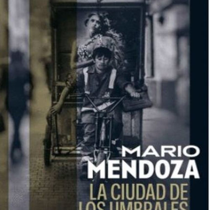 LA CIUDAD DE LOS UMBRALES | MARIO MENDOZA