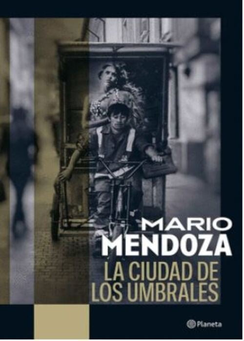 LA CIUDAD DE LOS UMBRALES | MARIO MENDOZA