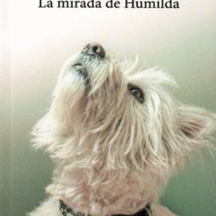 LA MIRADA DE HUMILDA | ALONSO SANCHEZ BAUTE