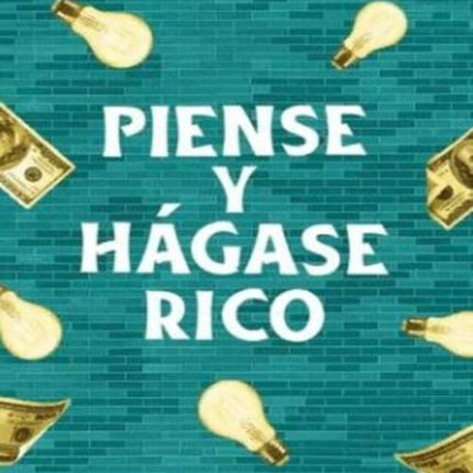 PIENSE Y HAGASE RICO | NAPOLEON HILL