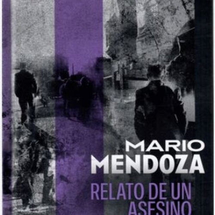 RELATO DE UN ASESINO | MARIO MENDOZA