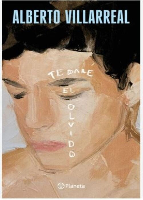 TE DARE EL OLVIDO | ALBERTO VILLARREAL