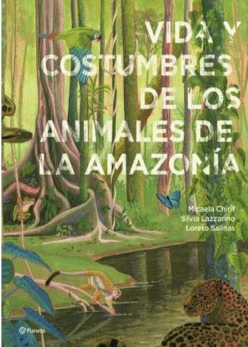VIDA Y COSTUMBRES DE LOS ANIMALES DE LA AMAZONÍA | MICAELA CHIRIF