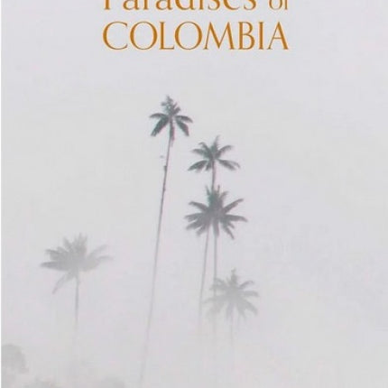 PARADISES OF COLOMBIA | ANDRES HURTADO GARCIA