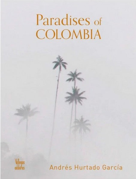 PARADISES OF COLOMBIA | ANDRES HURTADO GARCIA