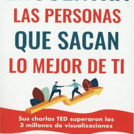 ENCUENTRA LAS PERSONAS QUE SACAN LO MEJOR DE TI | HEIDI GRANT