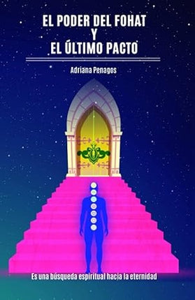 EL PODER DEL FOHAT Y EL ULTIMO PACTO | ADRIANA PENAGOS