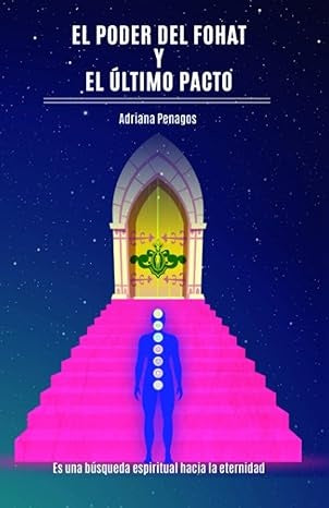 EL PODER DEL FOHAT Y EL ULTIMO PACTO | ADRIANA PENAGOS
