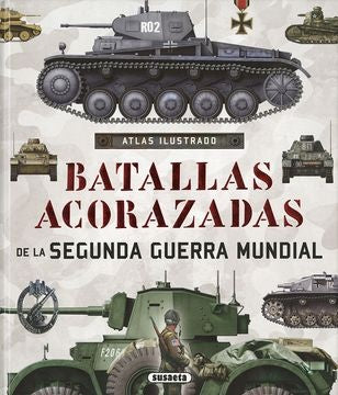 ATLAS ILUSTRADO BATALLAS ACORAZADAS SEGUNDA GUERRA MUNDIAL | AUTORES VARIOS
