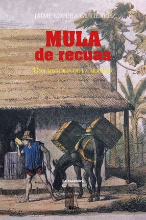 MULA DE RECUAS | JAIME OPERA GUTIERREZ