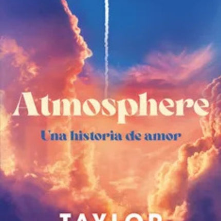 ATMOSPHERE UNA HISTORIA DE AMOR | TAYLOR JENKINS REID
