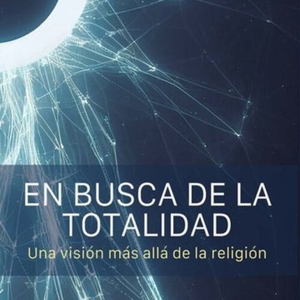 EN BUSCA DE LA TOTALIDAD | KEN WILBER